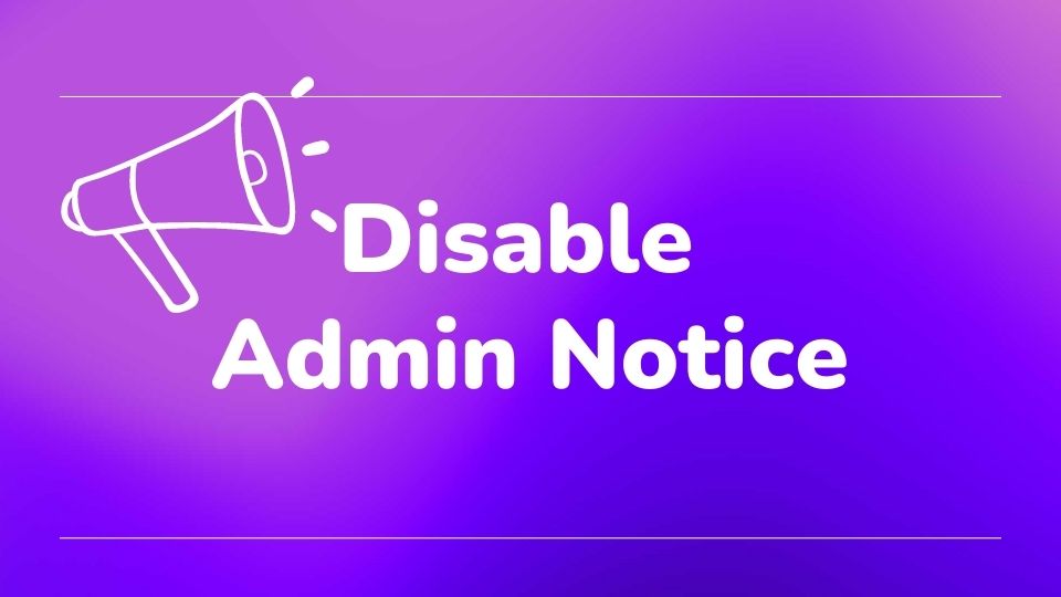 Disable-WordPress-Admin-Notice
