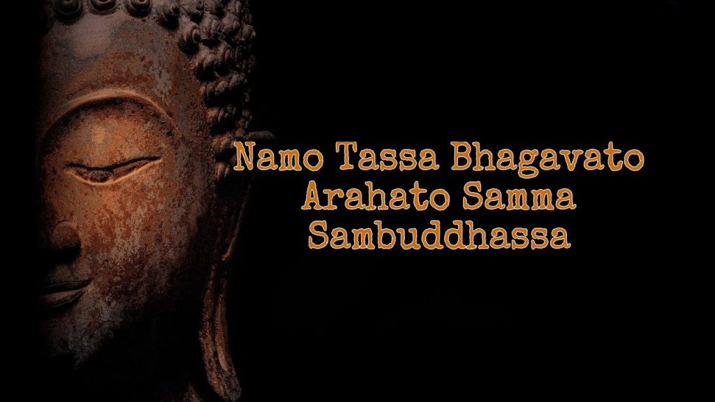 namo tassa bhagavato arahato samma sambuddhassa